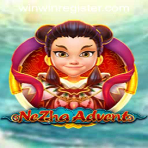 Exploring NeZhaAdvent: A Comprehensive Guide to the Legendary Game and WINWIN REGISTER